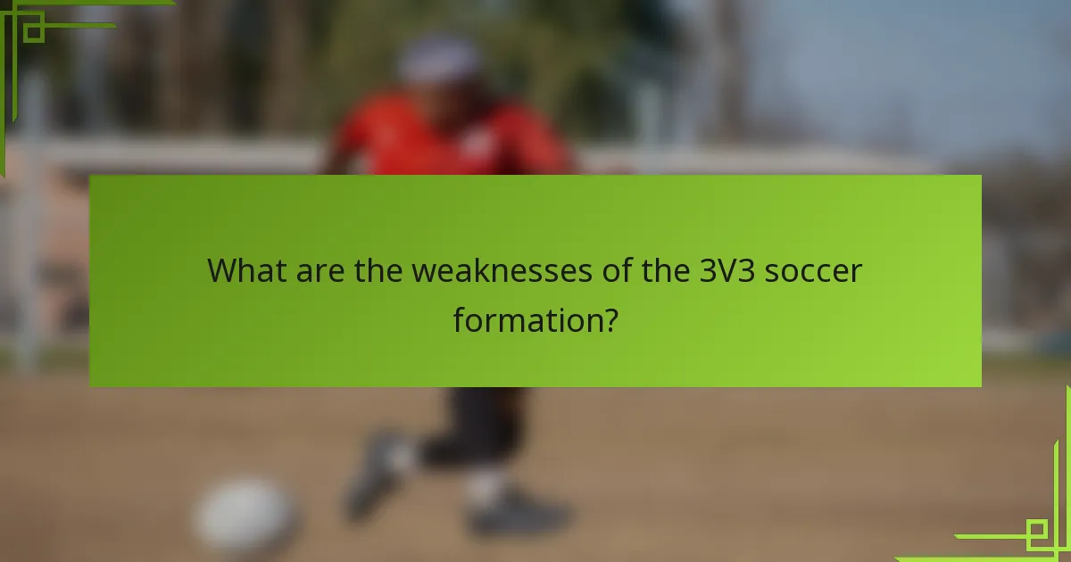What are the weaknesses of the 3V3 soccer formation?